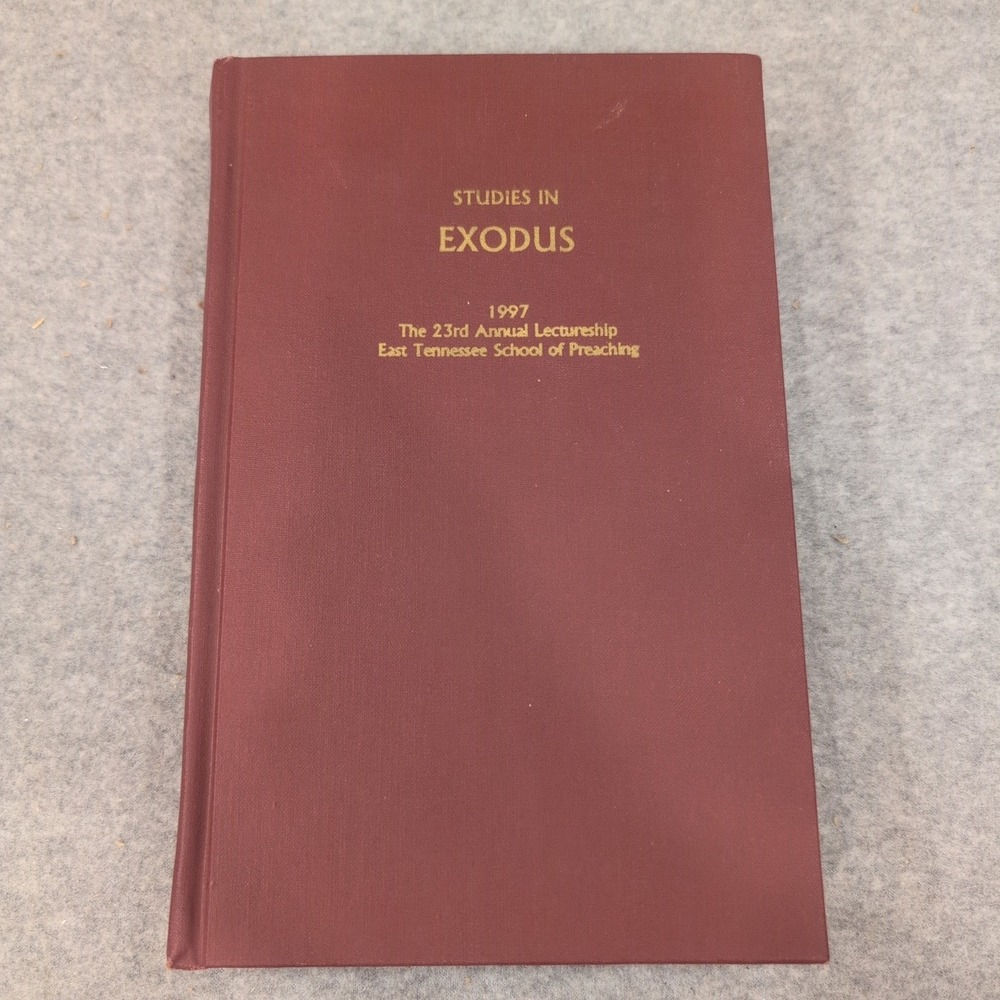 Studies in Exodus 1997 East Tennessee School of Preaching Lectureship Hardcover